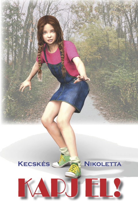 Kecskés Nikoletta: Kapj el!